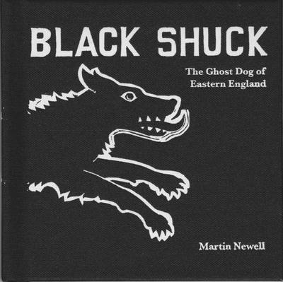Black Shuck: The Ghost Dog of Eastern England (Hardback)