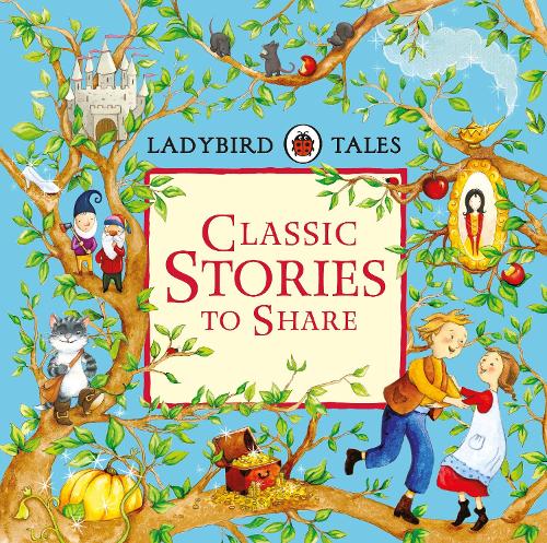 Ladybird Tales: Classic Stories to Share (Hardback)