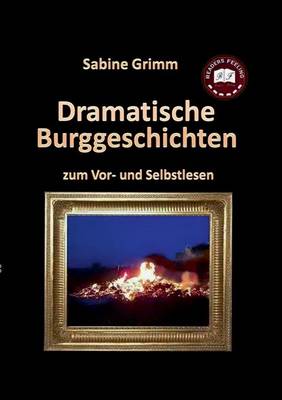 Dramatische Burggeschichten: zum Vor- und Selbstlesen (Paperback)