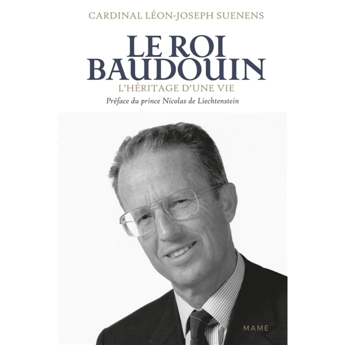 Le roi Baudouin : l'héritage d'une vie · Occasion