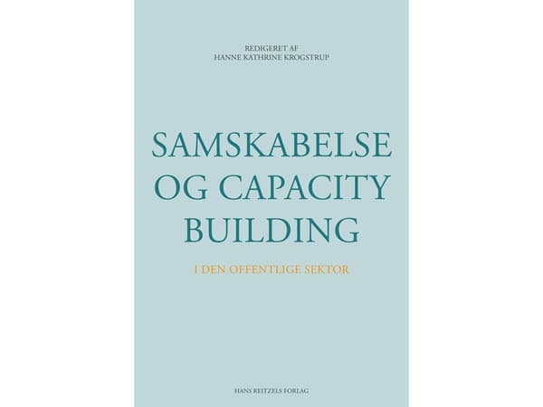 Samskabelse og capacity building i den offentlige sektor | Hanne Kathrine Krogstrup;Torben Elgaard Jensen;Erik Laursen;Nikolaj Stegeager;Anders Krist