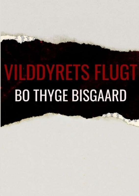 Vilddyrets Flugt - Bo Thyge Bisgaard - Bog