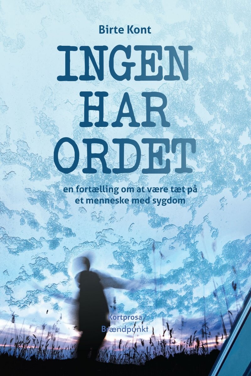 Ingen Har Ordet - Birte Kont - Bog