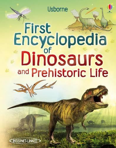 First Encyclopedia of Dinosaurs and Prehistoric Life - First Encyclopedias (Hardback)