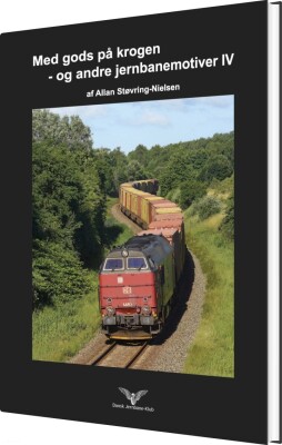 Med Gods På Krogen - Og Andre Jernbanemotiver IV - Allan Støvring-Nielsen - Bog