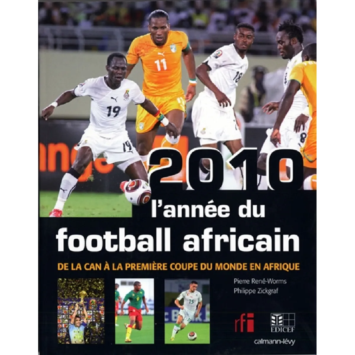 2010, l'année du football africain : de la CAN à la première Coupe du monde en Afrique · Occasion