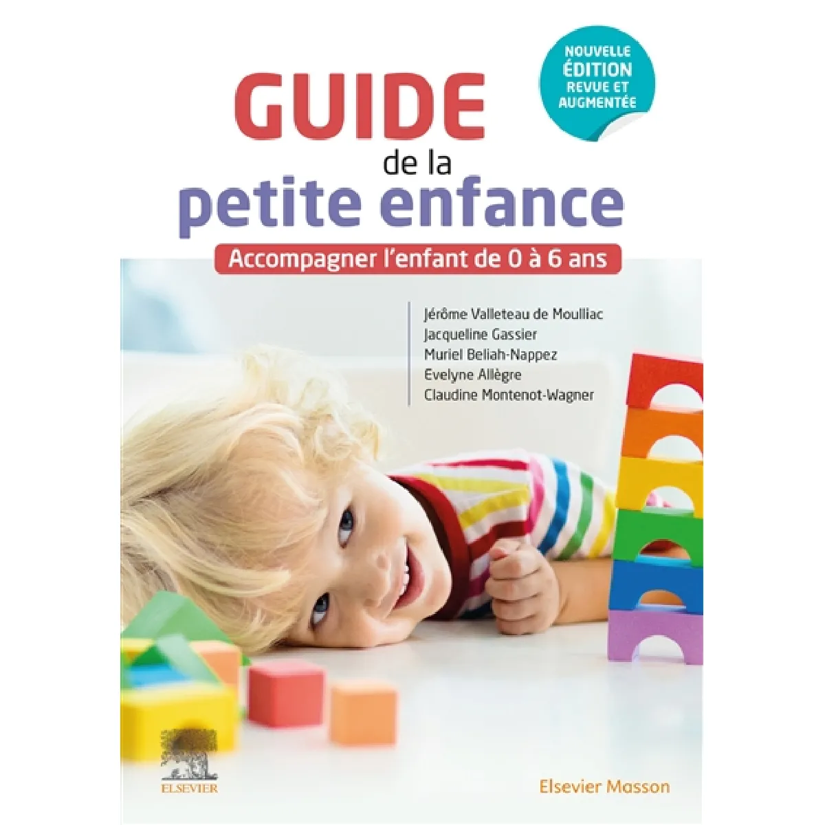 Guide de la petite enfance : accompagner l'enfant de 0 à 6 ans