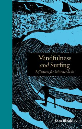 Mindfulness and Surfing: Reflections for Saltwater Souls (Hardback)