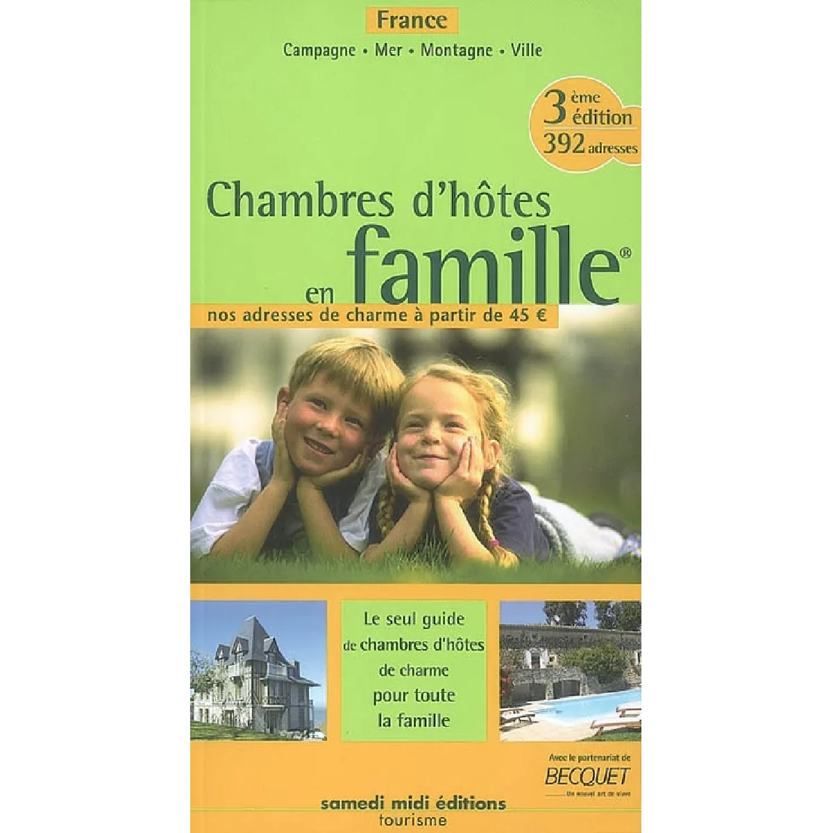 Chambres d'hôtes en famille : France : campagnue, mer, montagne, ville · Occasion
