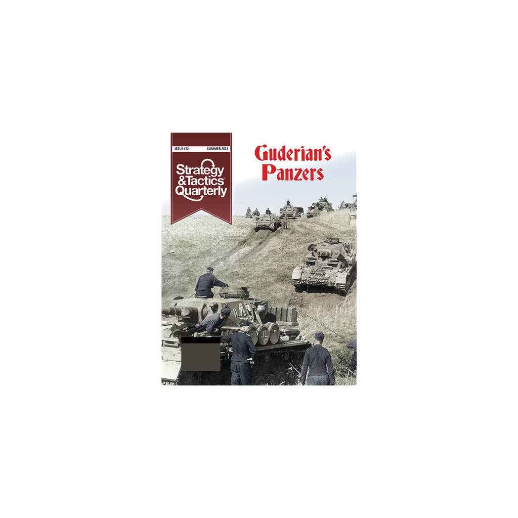 Strategy & Tactics Quarterly 22 - Guderian’s Panzers: From Triumph to Defeat