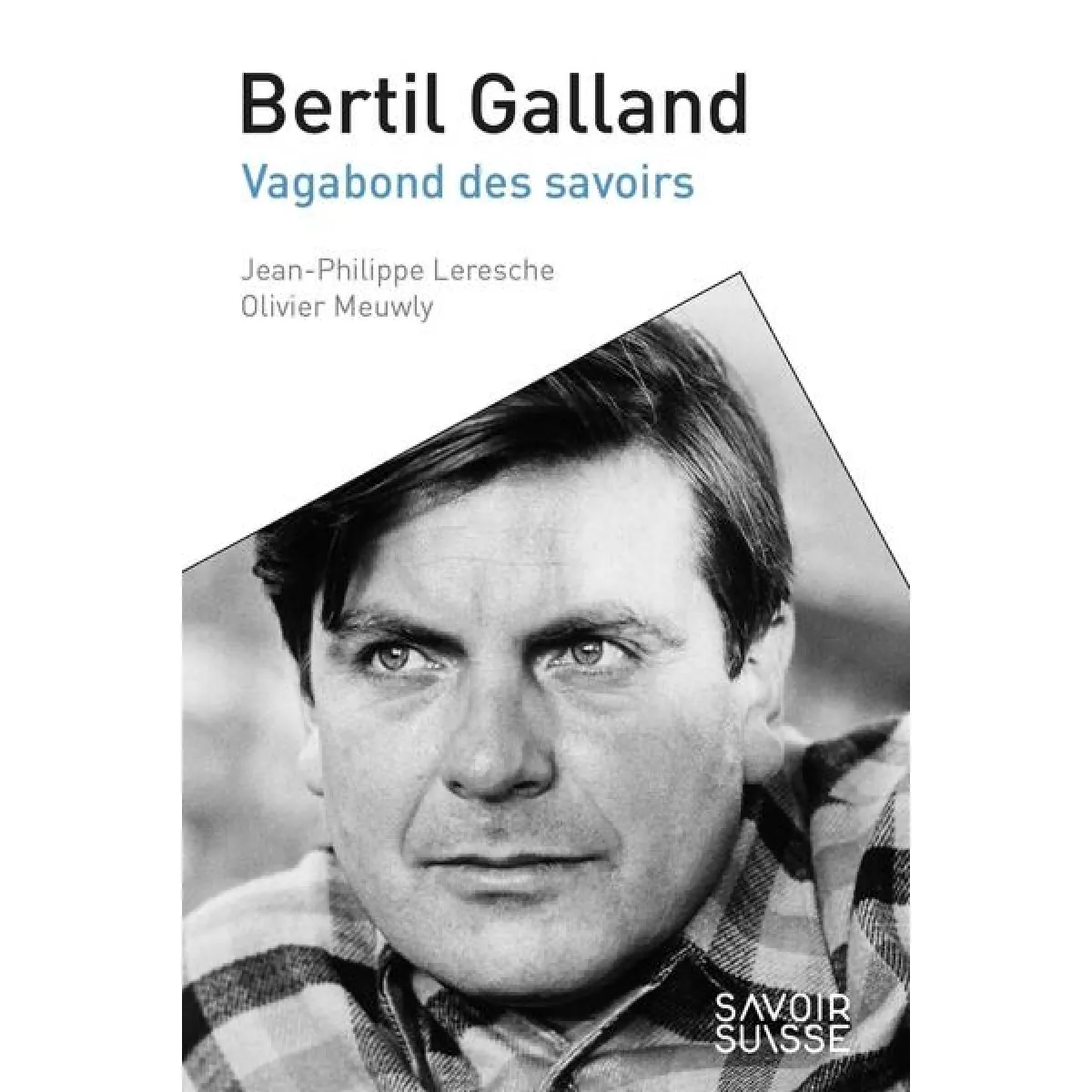 Bertil Galland : vagabond des savoirs · Occasion