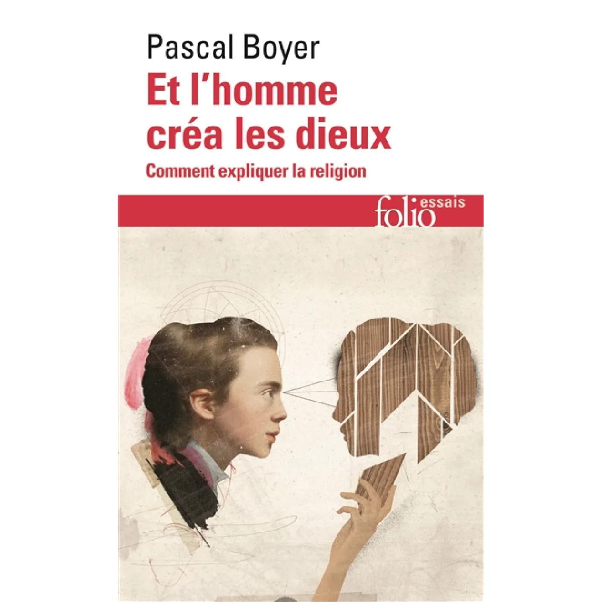 Et l'homme créa les dieux : comment expliquer la religion