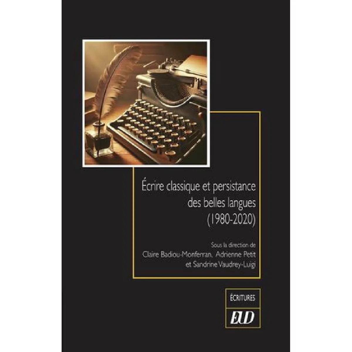 Ecrire classique et persistance des belles langues (1980-2020)