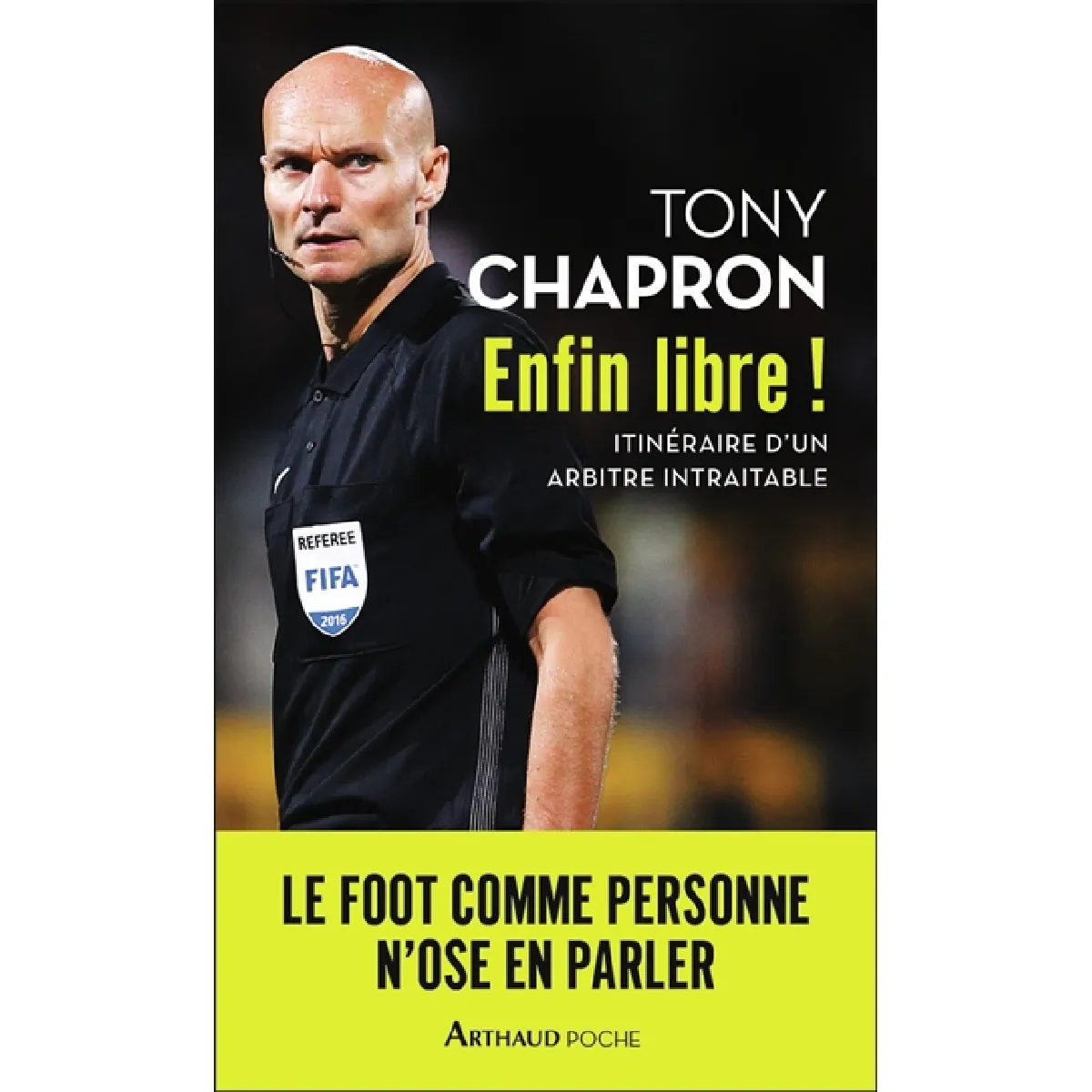 Enfin libre ! : itinéraire d'un arbitre intraitable · Occasion