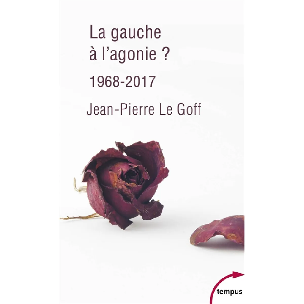 La gauche à l'agonie ? : 1968-2017 · Occasion