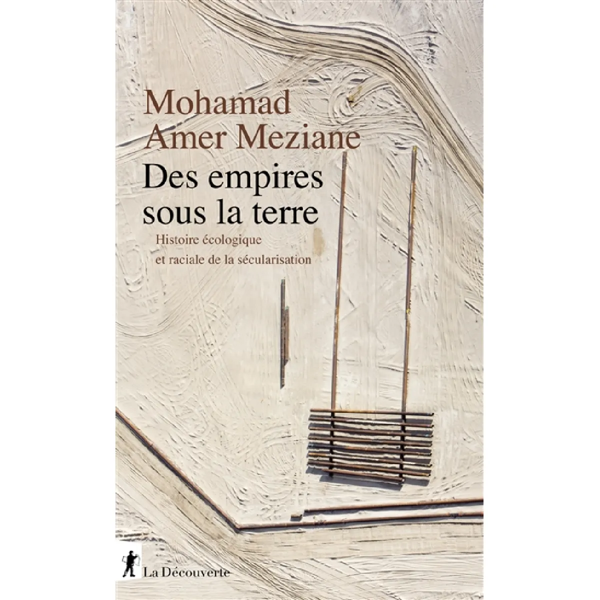 Des empires sous la terre : histoire écologique et raciale de la sécularisation