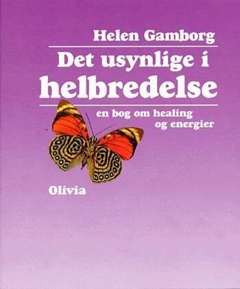 Det Usynlige I Helbredelse - Helen Gamborg - Bog