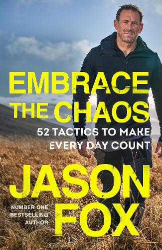 Embrace the Chaos: 52 Tactics to Make Every Day Count (Hardback)