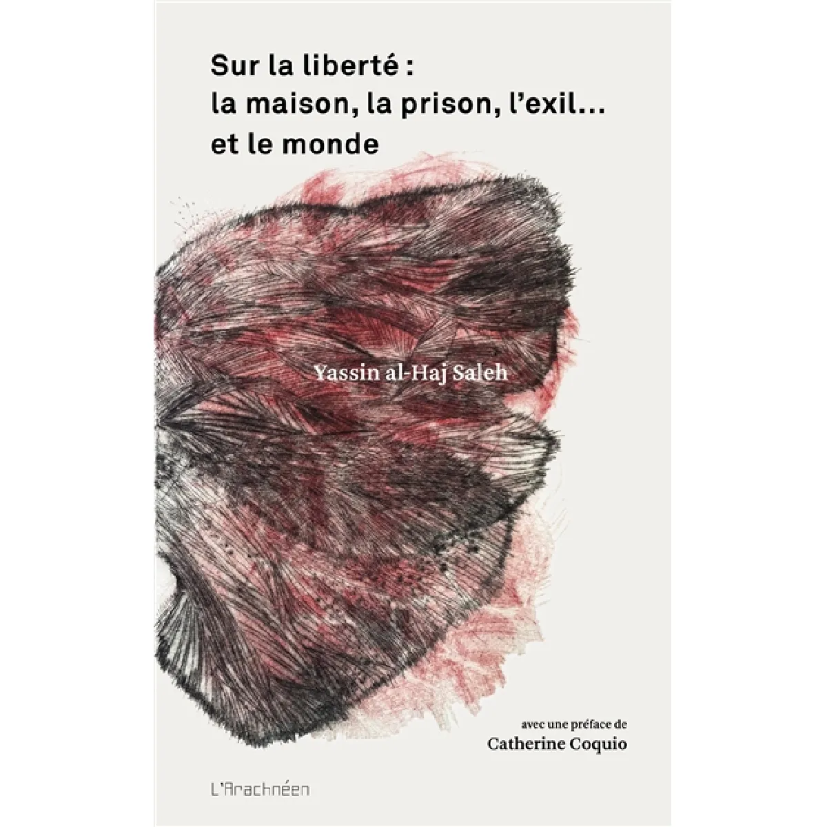 Sur la liberté : la maison, la prison, l'exil... et le monde
