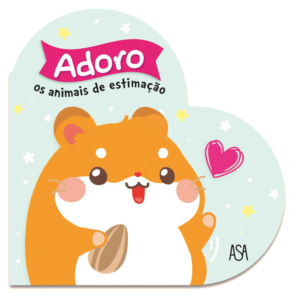 Adoro os Animais de Estimação de Carine Fontaine e Adeline Pierre