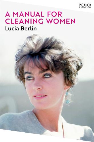 A Manual for Cleaning Women: Selected Stories - Picador Collection (Paperback)
