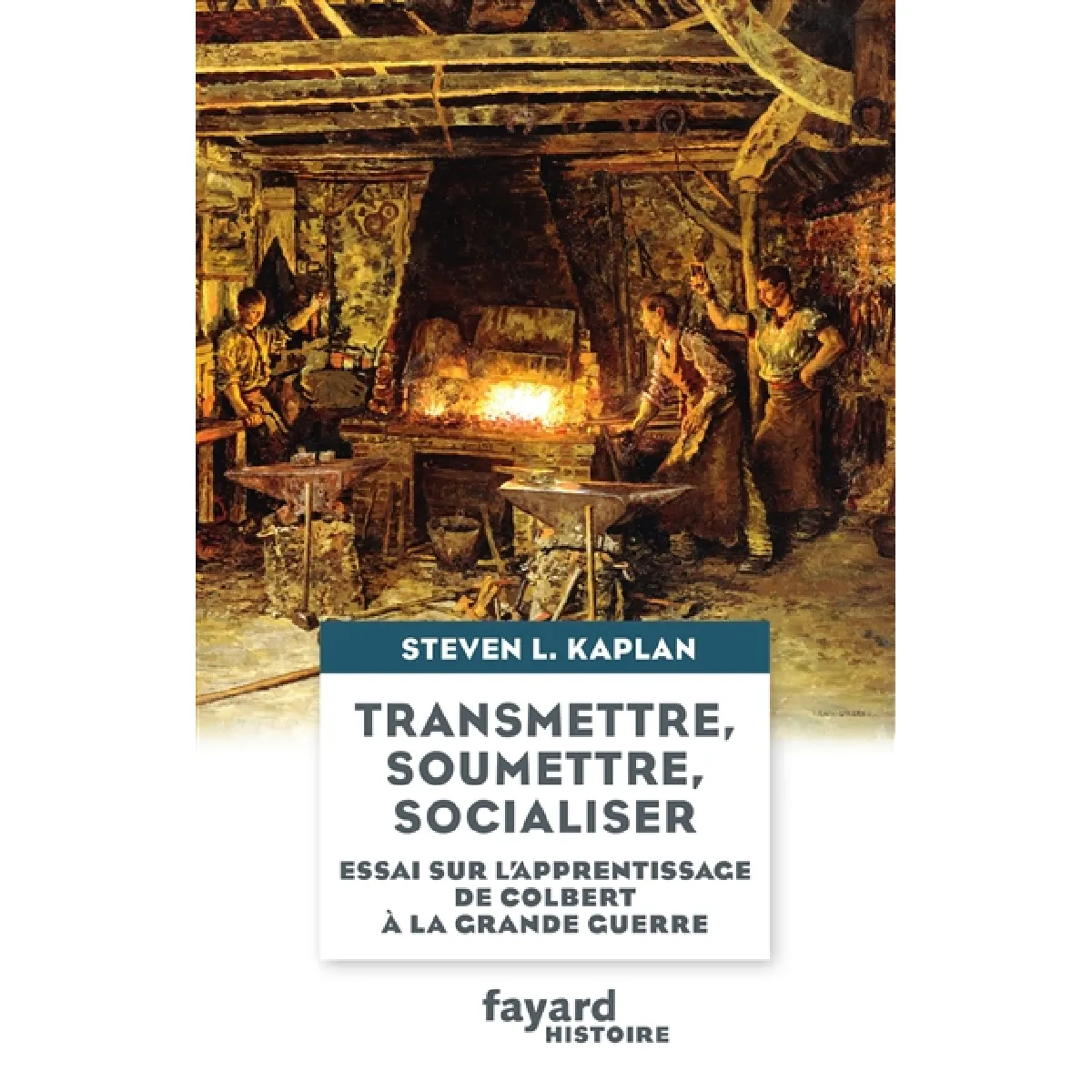 Transmettre, soumettre, socialiser : essai sur l'apprentissage de Colbert à la Grande Guerre · Occasion
