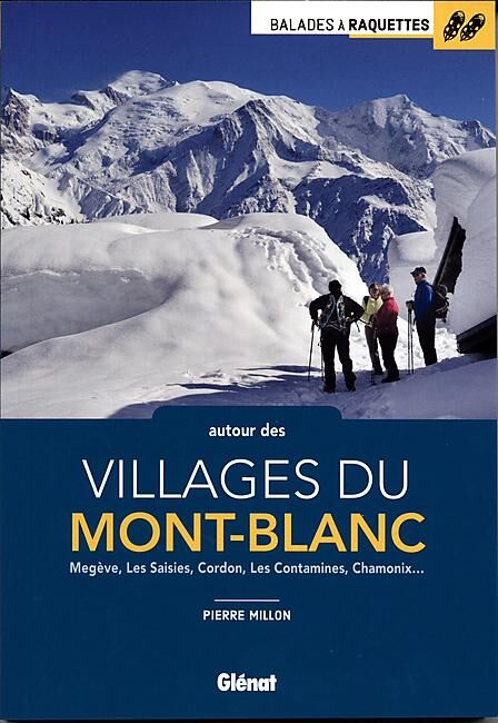 GLENAT - RAQUETTES AUTOUR VILLAGES DU MT BLANC