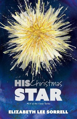 His Christmas Star/Her Second Chance: Two Clause Novellas - Clause 2.5 (Paperback)