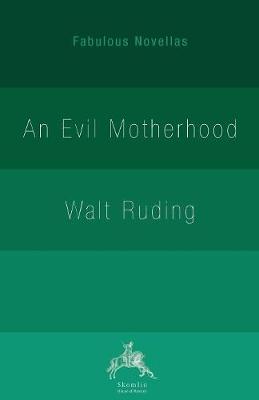 An Evil Motherhood: An Impressionist Novel - Fabulous Novellas (Paperback)