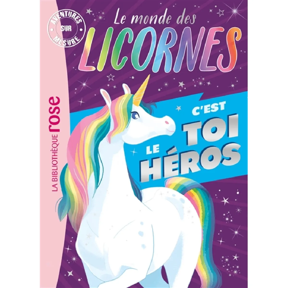 Le monde des licornes : c'est toi le héros · Occasion