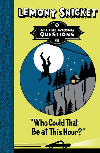 Who Could That Be at This Hour - All The Wrong Questions (Paperback)