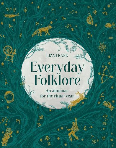 Everyday Folklore: An almanac for the ritual year (Hardback)