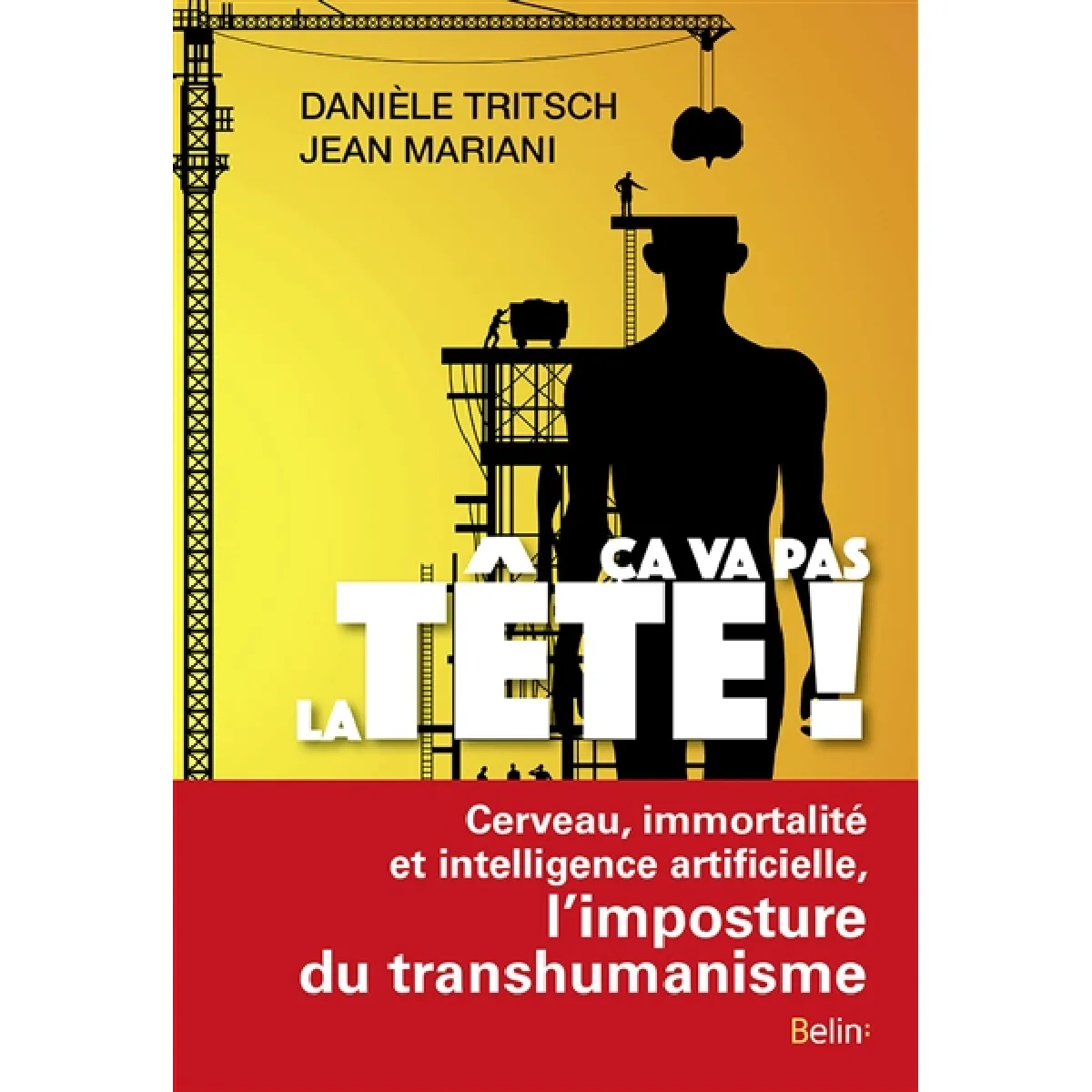 Ca va pas la tête ! : cerveau, immortalité et intelligence artificielle, l'imposture du transhumanisme · Occasion