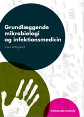 Grundlæggende Mikrobiologi Og Infektionsmedicin - Claus Østergaard - Bog