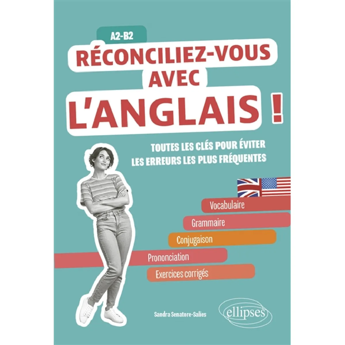 Réconciliez-vous avec l'anglais ! : toutes les clés pour éviter les erreurs les plus fréquentes : A2-B2