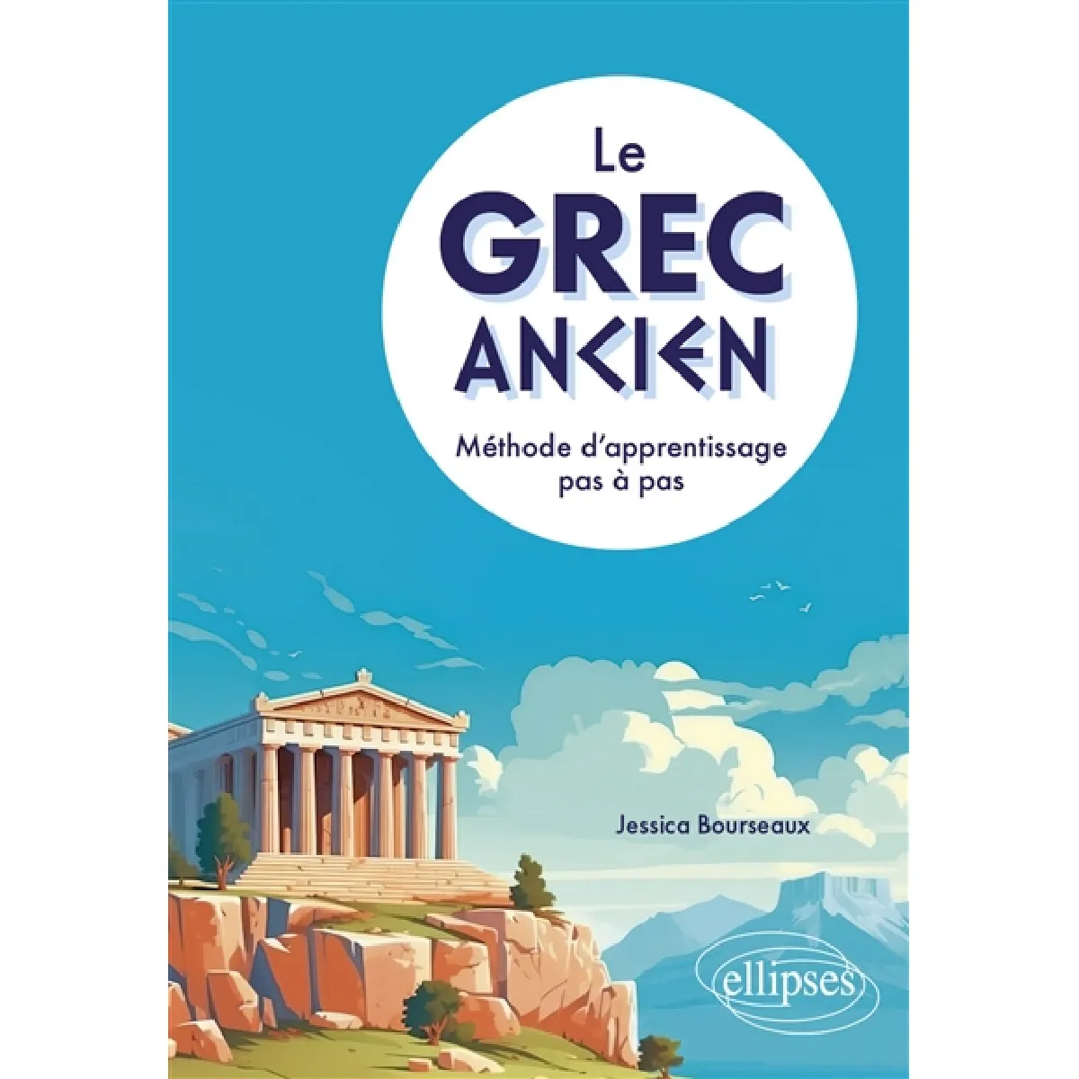 Le grec ancien : méthode d'apprentissage pas à pas