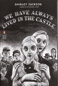 We Have Always Lived in the Castle: (Penguin Classics Deluxe Edition)
