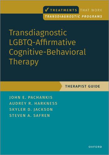 Transdiagnostic LGBTQ-Affirmative Cognitive-Behavioral Therapy: Therapist Guide - TREATMENTS THAT WORK (Paperback)