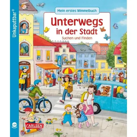 Carlsen Unkaputtbar: Mein erstes Wimmelbuch: Unterwegs in der Stadt
