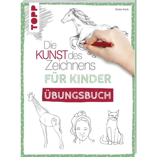 Die Kunst des Zeichnens - Für Kinder - Übungsbuch