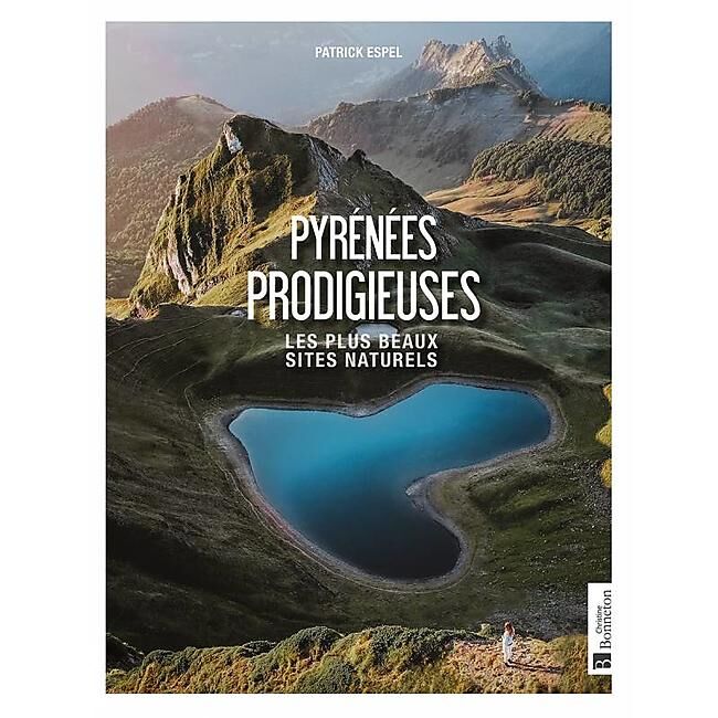 BONNETON - PYRENEES PRODIGIEUSES