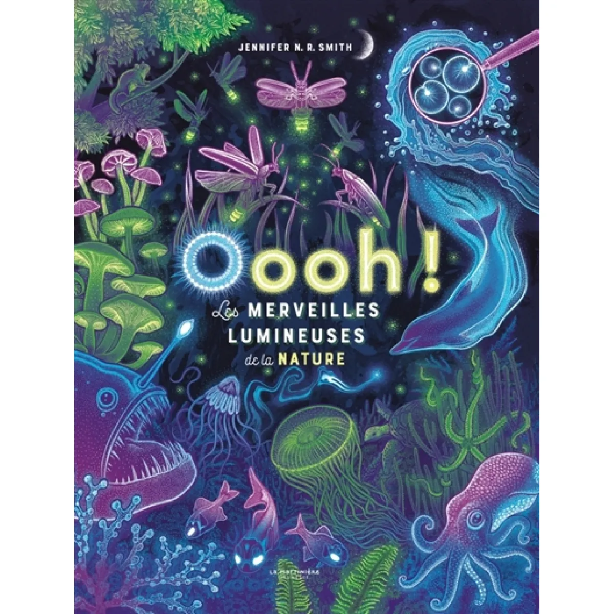 Oooh ! : les merveilles lumineuses de la nature · Occasion