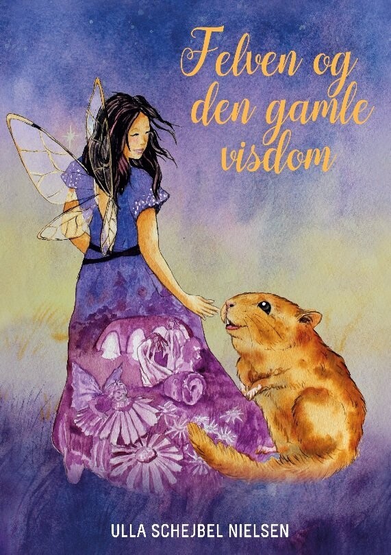 Felven Og Den Gamle Visdom - Ulla Schejbel Nielsen - Bog