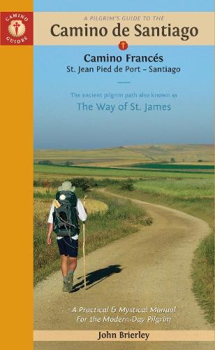 A Pilgrim's Guide to the Camino De Santiago: Camino Frances St. Jean Pied De Port - Santiago (Paperback)