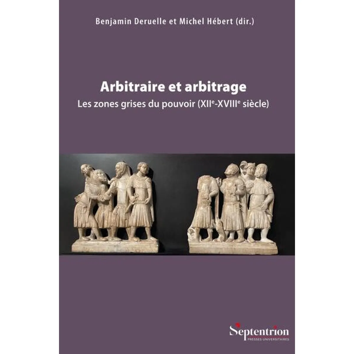 Arbitraire et arbitrage : les zones grises du pouvoir (XIIe-XVIIIe siècle) · Occasion