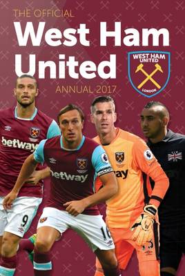 The Official West Ham United Annual 2017 (Hardback)