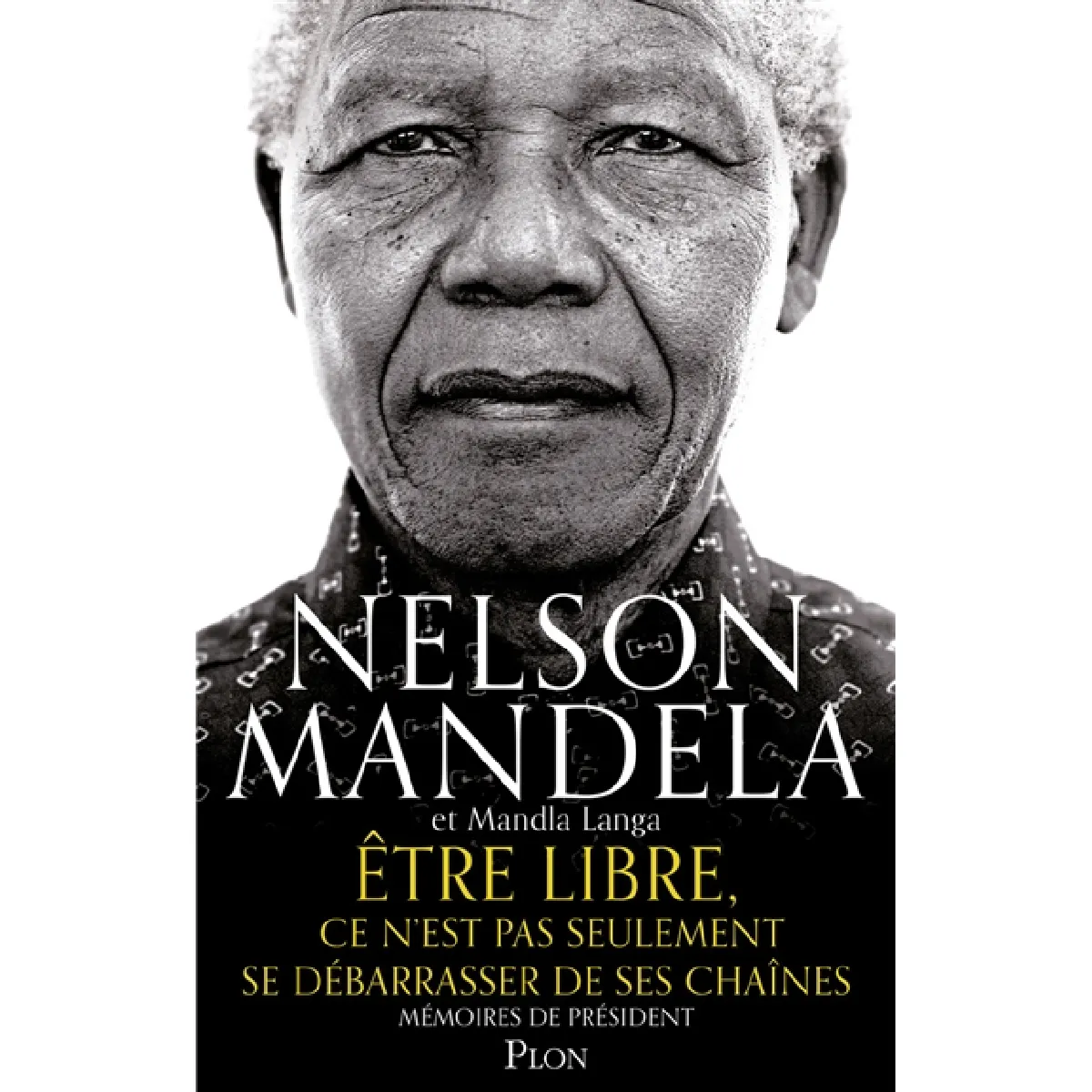 Etre libre, ce n'est pas seulement se débarrasser de ses chaînes : mémoires de Président · Occasion