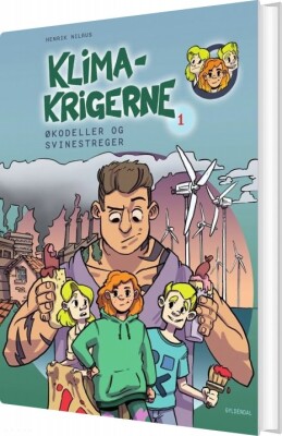 Klimakrigerne 1 - Økodeller Og Svinestreger - Henrik Nilaus - Bog