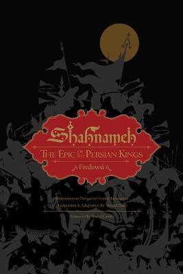 Shahnameh: The Epic of the Persian Kings (Hardback)