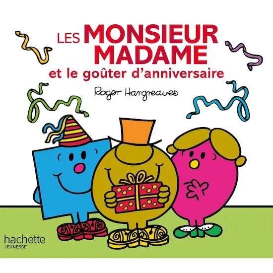 Les Monsieur-Madame   Et le goûter d'anniversaire        de               Hachette Jeunesse